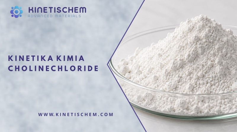 Kinetika Kimia Choline Chloride