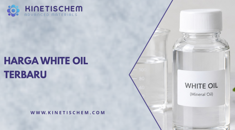 Harga White Oil Terbaru