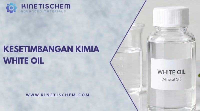 Kesetimbangan Kimia White Oil