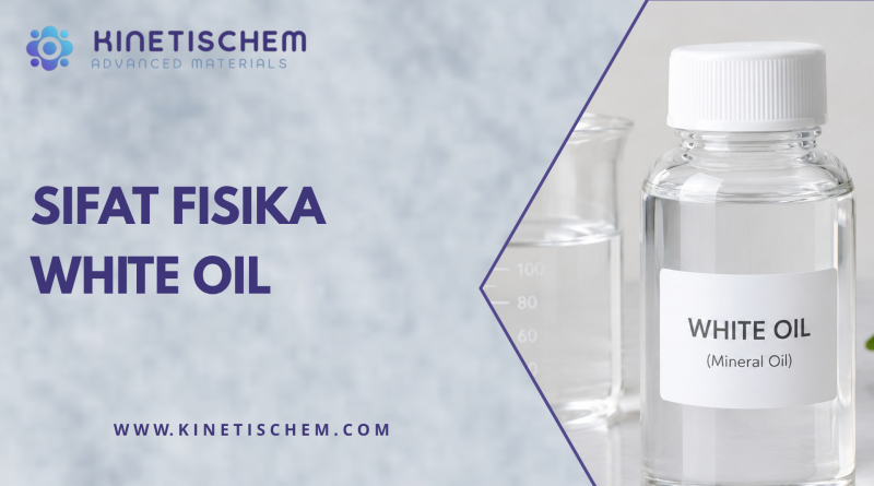 Sifat Fisika White Oil
